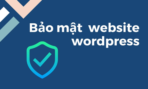 Cách bảo mật website Wordpress của bạn tránh bị hack